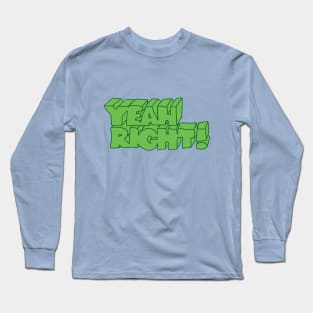 Yeah Right! Long Sleeve T-Shirt